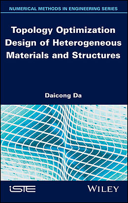 eBook (epub) Topology Optimization Design of Heterogeneous Materials and Structures de Daicong Da