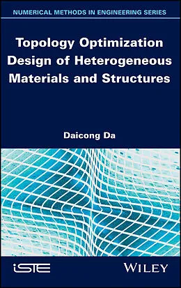 eBook (pdf) Topology Optimization Design of Heterogeneous Materials and Structures de Daicong Da