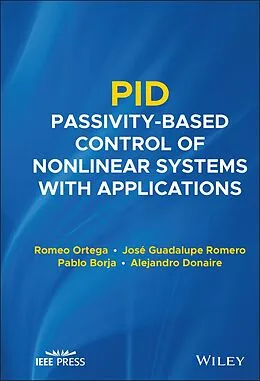 E-Book (pdf) PID Passivity-Based Control of Nonlinear Systems with Applications von Romeo Ortega, Jose Guadalupe Romero, Pablo Borja