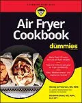 E-Book (pdf) Air Fryer Cookbook For Dummies von Wendy Jo Peterson, Elizabeth Shaw