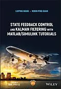 E-Book (epub) State Feedback Control and Kalman Filtering with MATLAB/Simulink Tutorials von Liuping Wang, Robin Ping Guan