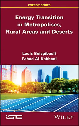 E-Book (epub) Energy Transition in Metropolises, Rural Areas, and Deserts von Louis Boisgibault, Fahad Al Kabbani