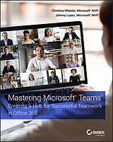 eBook (pdf) Mastering Microsoft Teams de Christina Wheeler, Johnny Lopez