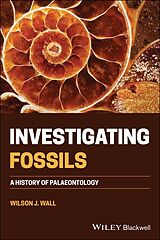 eBook (epub) Investigating Fossils de Wilson J. Wall