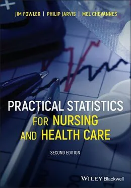 E-Book (epub) Practical Statistics for Nursing and Health Care von Jim Fowler, Philip Jarvis, Mel Chevannes