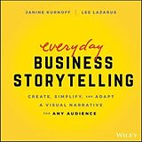 Couverture cartonnée Everyday Business Storytelling de Janine Kurnoff, Lee Lazarus