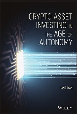 Fester Einband Crypto Asset Investing in the Age of Autonomy von Jake Ryan