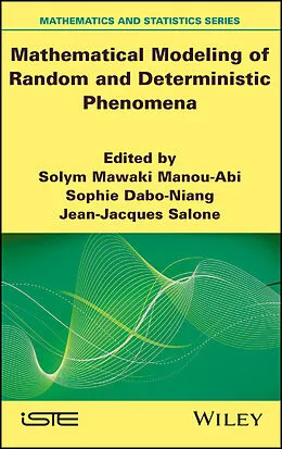 E-Book (epub) Mathematical Modeling of Random and Deterministic Phenomena von Solym Mawaki Manou-Abi, Sophie Dabo-Niang, Jean-Jacques Salone