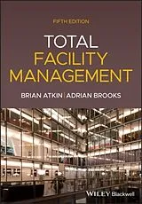 Kartonierter Einband Total Facility Management von Atkin Brian, Brooks Adrian