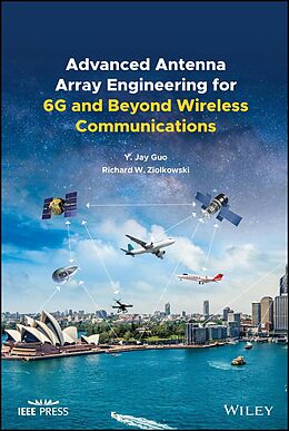 eBook (epub) Advanced Antenna Array Engineering for 6G and Beyond Wireless Communications de Yingjie Jay Guo, Richard W. Ziolkowski