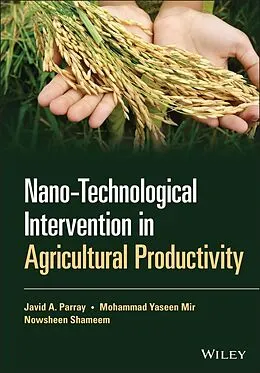 E-Book (epub) Nano-Technological Intervention in Agricultural Productivity von Javid A. Parray, Mohammad Yaseen Mir, Nowsheen Shameem