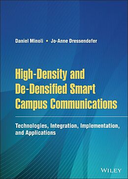 eBook (epub) High-Density and De-Densified Smart Campus Communications de Daniel Minoli, Jo-Anne Dressendofer