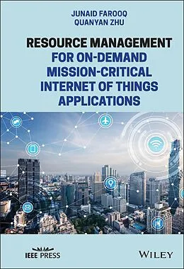 E-Book (epub) Resource Management for On-Demand Mission-Critical Internet of Things Applications von Junaid Farooq, Quanyan Zhu