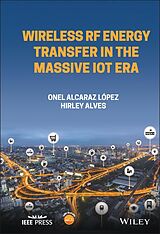 eBook (pdf) Wireless RF Energy Transfer in the Massive IoT Era de Hirley Alves, Onel Alcaraz Lopez