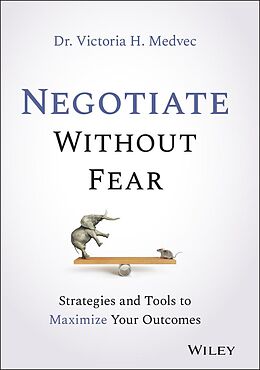 eBook (epub) Negotiate Without Fear de Victoria Medvec