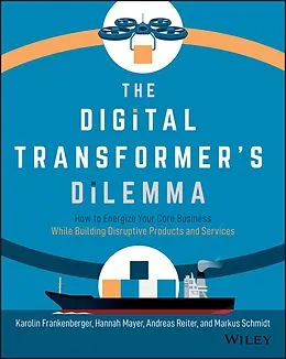 E-Book (epub) The Digital Transformer's Dilemma von Karolin Frankenberger, Hannah Mayer, Andreas Reiter