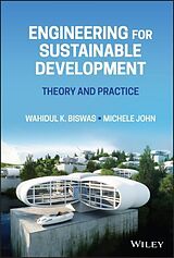 Fester Einband Engineering for Sustainable Development von Wahidul K. Biswas, Michele John