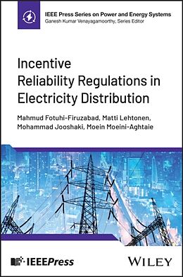 Livre Relié Incentive Reliability Regulations in Electricity Distribution de Mahmud Fotuhi-Firuzabad, Matti Lehtonen, Mohammad Jooshaki