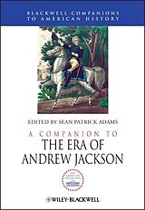 Couverture cartonnée A Companion to the Era of Andrew Jackson de Sean Patrick Adams