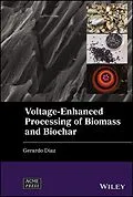 E-Book (epub) Voltage-Enhanced Processing of Biomass and Biochar von Gerardo Diaz