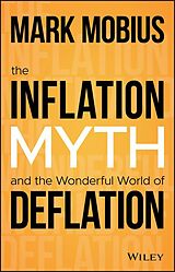 E-Book (pdf) The Inflation Myth and the Wonderful World of Deflation von Mark Mobius