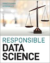 E-Book (epub) Responsible Data Science von Grant Fleming, Peter C. Bruce