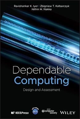 eBook (epub) Dependable Computing de Ravishankar K. Iyer, Zbigniew T. Kalbarczyk, Nithin M. Nakka