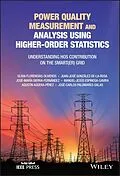 E-Book (pdf) Power Quality Measurement and Analysis Using Higher-Order Statistics von Olivia Florencias Oliveros, Juan Jos&eacute; Gonz&aacute;lez de la Rosa, Jos&eacute;-Mar&iacute;a Si