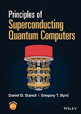 Fester Einband Principles of Superconducting Quantum Computers von Daniel D. Stancil, Gregory T. Byrd