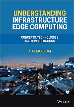 E-Book (epub) Understanding Infrastructure Edge Computing von Alex Marcham