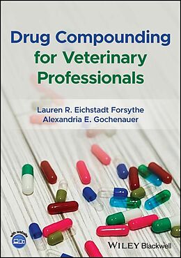 eBook (pdf) Drug Compounding for Veterinary Professionals de Lauren R. Eichstadt Forsythe, Alexandria E. Gochenauer