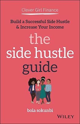 eBook (epub) Clever Girl Finance: The Side Hustle Guide de Bola Sokunbi