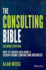 Couverture cartonnée The Consulting Bible de Alan Weiss