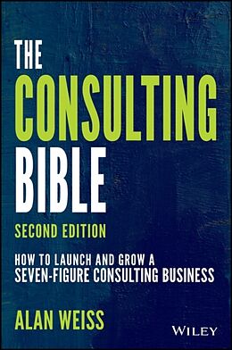 Couverture cartonnée The Consulting Bible de Alan Weiss