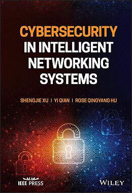 E-Book (pdf) Cybersecurity in Intelligent Networking Systems von Shengjie Xu, Yi Qian, Rose Qingyang Hu