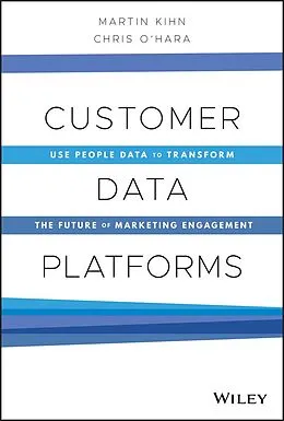 E-Book (pdf) Customer Data Platforms von Martin Kihn, Christopher B. O'Hara