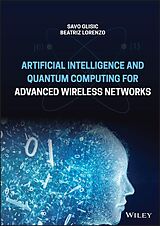 eBook (epub) Artificial Intelligence and Quantum Computing for Advanced Wireless Networks de Savo G. Glisic, Beatriz Lorenzo