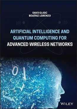 E-Book (epub) Artificial Intelligence and Quantum Computing for Advanced Wireless Networks von Savo G. Glisic, Beatriz Lorenzo