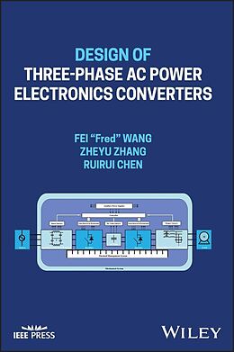 Livre Relié Design of Three-phase AC Power Electronics Converters de Fei "Fred" Wang, Zheyu Zhang, Ruirui Chen