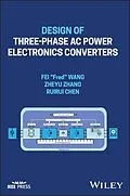 E-Book (pdf) Design of Three-phase AC Power Electronics Converters von Fei 'Fred' Wang, Zheyu Zhang, Ruirui Chen