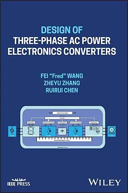 E-Book (pdf) Design of Three-phase AC Power Electronics Converters von Fei 'Fred' Wang, Zheyu Zhang, Ruirui Chen