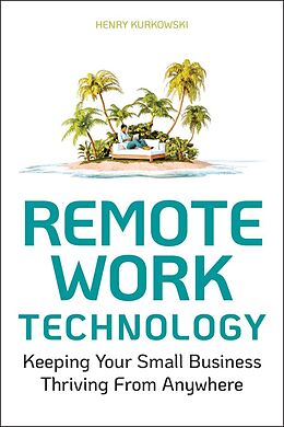 eBook (epub) Remote Work Technology de Henry Kurkowski