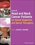 E-Book (pdf) Care of Head and Neck Cancer Patients for Dental Hygienists and Dental Therapists von 