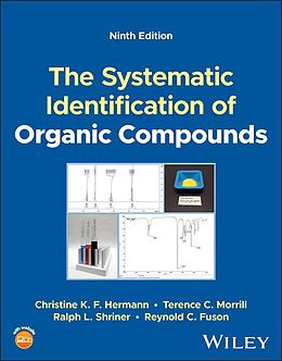 E-Book (epub) The Systematic Identification of Organic Compounds von Christine K. F. Hermann, Terence C. Morrill, Ralph L. Shriner