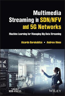 eBook (epub) Multimedia Streaming in SDN/NFV and 5G Networks de Alcardo Barakabitze, Andrew Hines