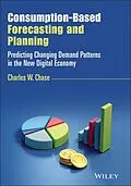 E-Book (epub) Consumption-Based Forecasting and Planning von Charles W. Chase