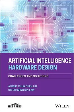 E-Book (pdf) Artificial Intelligence Hardware Design von Albert Chun-Chen Liu, Oscar Ming Kin Law