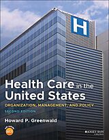 eBook (epub) Health Care in the United States de Howard P. Greenwald