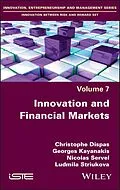 E-Book (epub) Innovation and Financial Markets von Christophe Dispas, Georges Kayanakis, Nicolas Servel