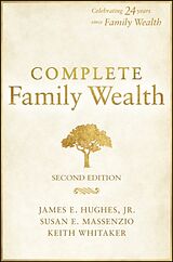 Livre Relié Complete Family Wealth de James E. Hughes, Keith Whitaker, Susan E. Massenzio